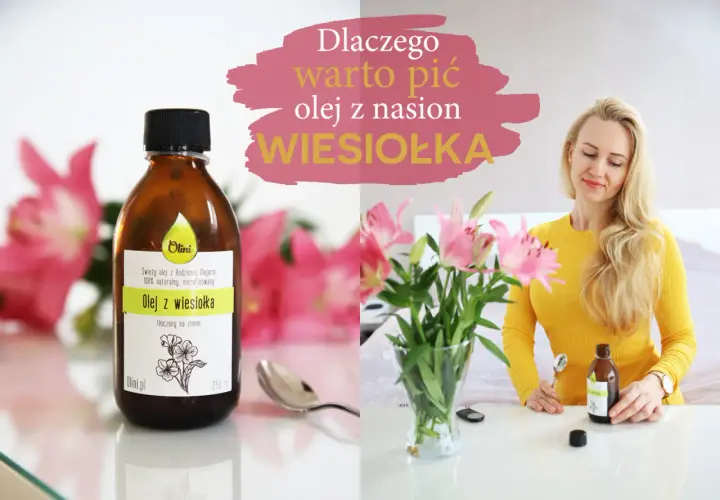 Kobieta z blond włosami w żółtym swetrze trzyma butelkę oleju z wiesiołka. Obok wazon z różowymi liliami. Napis: "Dlaczego warto pić olej z nasion WIESIOŁKA".