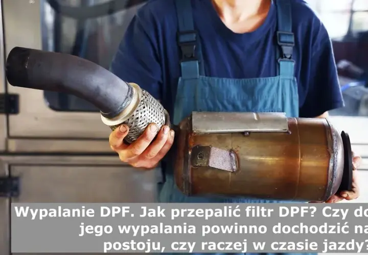 Ile czasu wypala się DPF na postoju? Sprawdź, co musisz wiedzieć